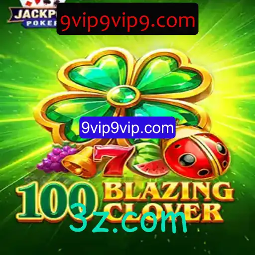 Descubra o Mundo de 100BlazingClover: A Nova Sensação dos Jogos Online